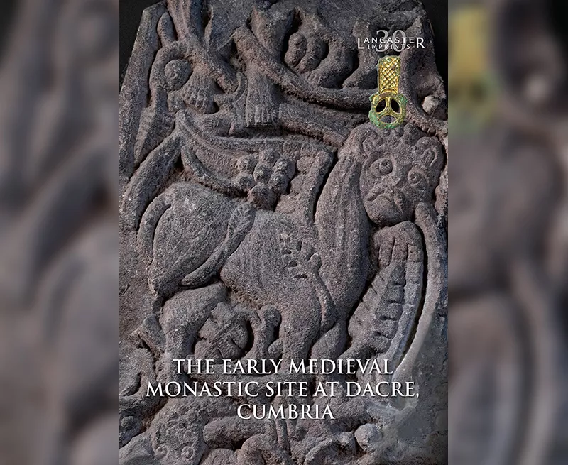 a publication cover with the title reading 'the early medieval monastic site at Dacre, Cumbria'. the image is a stone carving of animalistic creatures